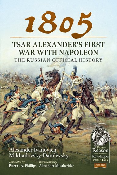 Alexander Ivanovich Mikhailovsky-Danilevsky - 1805 – Tsar Alexander's First War with Napoleon, Häftad