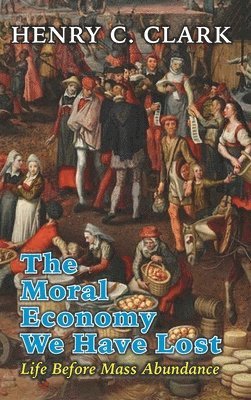 bokomslag Moral Economy We Have Lost