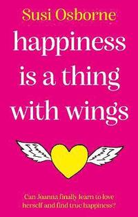 bokomslag Happiness is a Thing With Wings