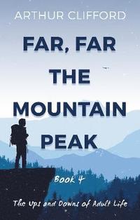 bokomslag Far, Far the Mountain Peak: Book 4
