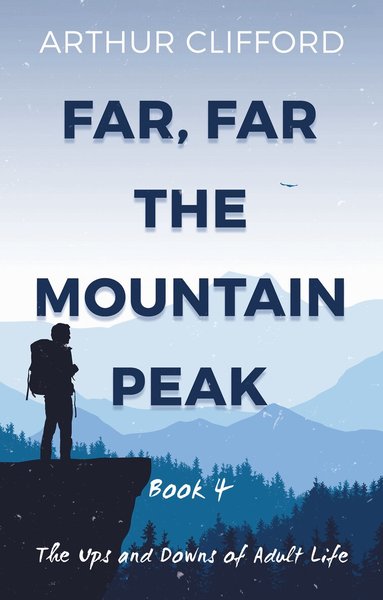 Arthur Clifford - Far, Far the Mountain Peak: Book 4, Häftad