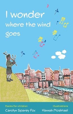 Carolyn Sparey Fox - I wonder where the wind goes, Häftad