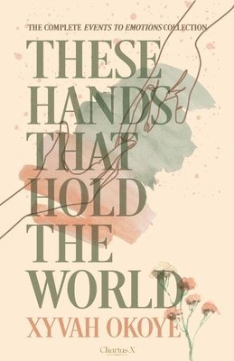 These Hands That Hold The World 1