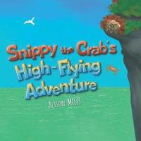 bokomslag Snippy The Crab's High-Flying Adventure