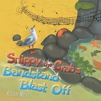 bokomslag Snippy the Crab's Bandstand Blast Off