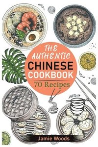 bokomslag The Authentic Chinese Cookbook