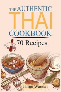 bokomslag The Authentic Thai Cookbook
