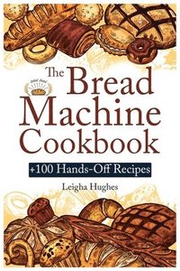 bokomslag Bread Machine Cookbook