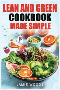 bokomslag Lean and Green Cookbook Made Simple
