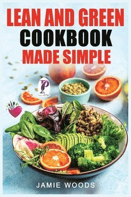 Lean and Green Cookbook Made Simple 1