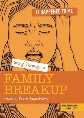 Sarah Levete, Sarah Eason - Going Through a Family Breakup, Häftad