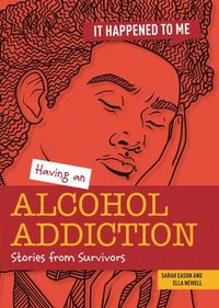 bokomslag Having an Alcohol Addiction