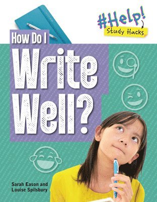 Sarah Eason, Louise A Spilsbury - How Do I Write Well?, Häftad