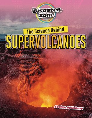 Louise A Spilsbury, Louise A. Spilsbury - Science Behind Supervolcanoes, Häftad
