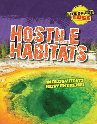 Hostile Habitats: Biology at Its Most Extreme! 1