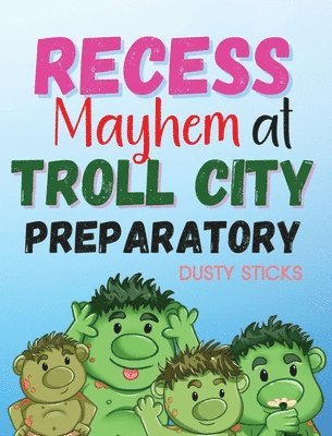 Recess Mayhem at Troll City Preparatory School 1