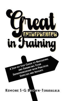 Kemone S-G Brown-Tshabalala - Great Entrepreneur in Training, Häftad