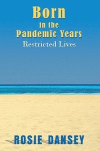 bokomslag Born in the Pandemic Years