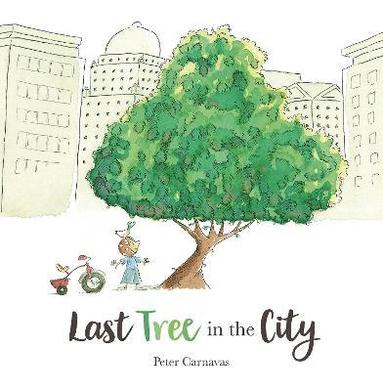 Peter Carnavas - Last Tree in the City, Häftad