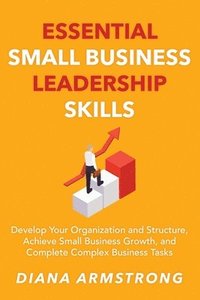 bokomslag Essential Small Business Leadership Skills