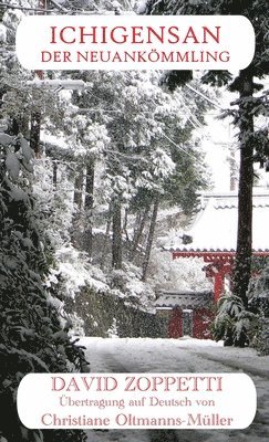 David Zoppetti - Ichigensan - Der Neuankömmling, Inbunden