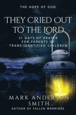 Mark Anderson Smith - They Cried Out To The Lord, Häftad