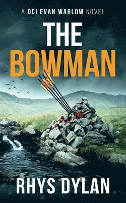 bokomslag The Bowman: A DCI Evan Warlow Crime Thriller