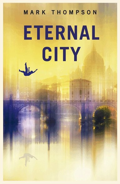Mark Thompson - Eternal City, Häftad