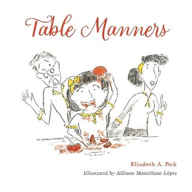 Elizabeth A. Peck - Table Manners, Häftad