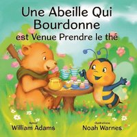 bokomslag UNE ABELILLE QUI BOURDONNE EST VENUE PRENDRE LE THE