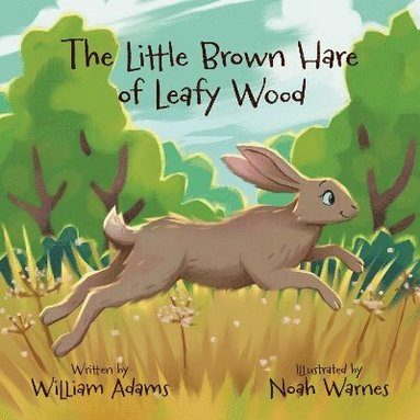 William Adams - Little Brown Hare of Leafy Wood, Häftad