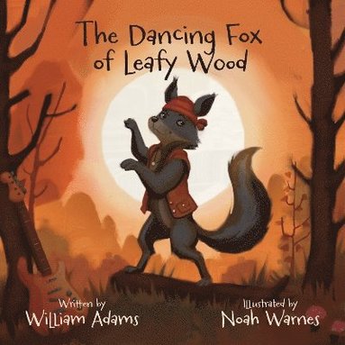William Adams - Dancing Fox of Leafy Wood, Häftad