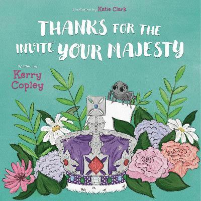 Kerry Copley - Thanks for the invite Your Majesty, Häftad