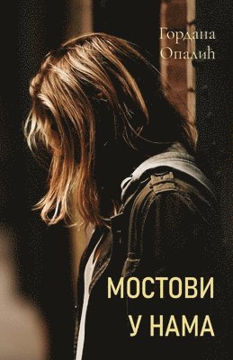 Gordana Opalic - Mostovi u nama, Häftad