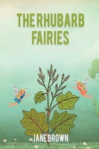 bokomslag The Rhubarb Fairies
