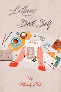 bokomslag Letters To Your Best Self