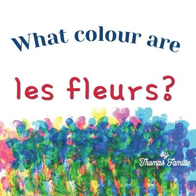 What Colour are Les Fleurs? 1