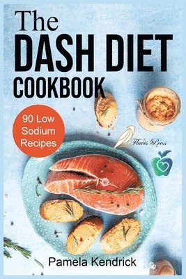 Pamela Kendrick - Dash Diet Cookbook, Häftad