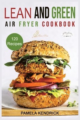 Pamela Kendrick - Lean And Green Air Fryer Cookbook, Häftad