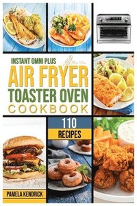 bokomslag Instant Omni Plus Air Fryer Toaster Oven Cookbook