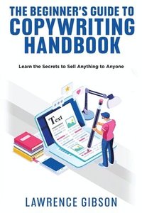 bokomslag The Beginner's Guide to Copywriting Mastery Handbook