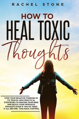 bokomslag How To Heal Toxic Thoughts