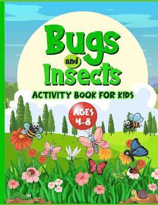 bokomslag Bugs And Insects Book For Kids Ages 4-8