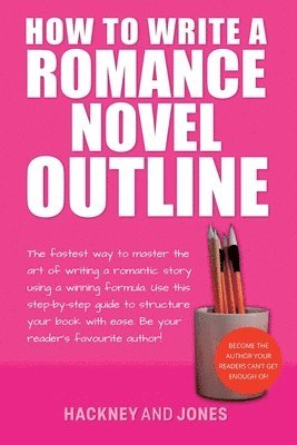 bokomslag How To Write A Romance Novel Outline