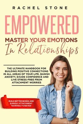 bokomslag Empowered - Master Your Emotions In Relationships