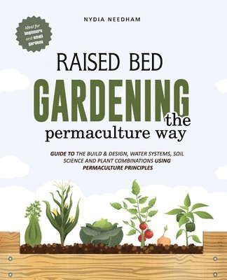 Raised bed gardening the permaculture way 1