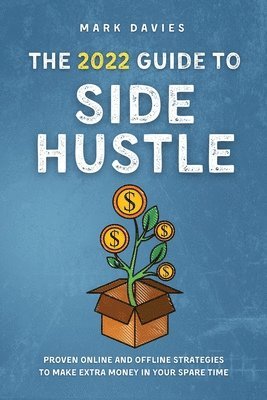 bokomslag The 2022 Guide to Side Hustle