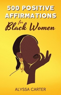 bokomslag 500 Positive Affirmations for Black Women