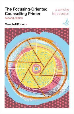Campbell Purton - Focusing-Oriented Counselling Primer (second edition), Häftad