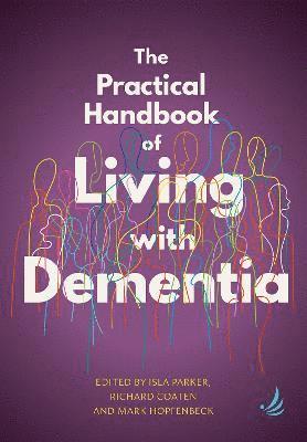 Isla Parker, Richard Coaten, Mark Hopfenbeck - Practical Handbook of Living with Dementia, Häftad